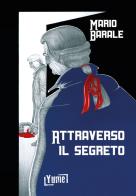 Attraverso il segreto di Mario Barale edito da Yume