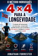 O método norueguês 4×4 para a longevidade di Jonathan Forrester edito da StreetLib