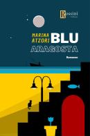 Blu aragosta di Marina Atzori edito da Rossini Editore