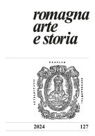 Romagna arte e storia (2023) vol.127 edito da Il Ponte Vecchio