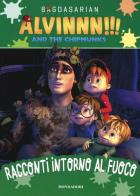 Racconti intorno al fuoco. Alvinnn!!! and the Chipmunks. Ediz. a colori edito da Mondadori