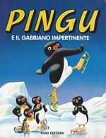 Pingu e il gabbiano impertinente di Sybille von Flüe edito da Dami Editore