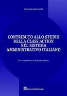 Contributo allo studio della class action nel sistema amministrativo italiano di Gerardo Soricelli edito da Giuffrè