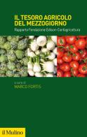 Il tesoro agricolo del Mezzogiorno d'Italia. Rapporto Fondazione Edison-Confagricoltura edito da Il Mulino