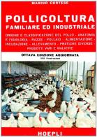 Pollicoltura familiare ed industriale di Mario Cortese edito da Hoepli