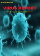 Virus report di Aristide Ricciardi edito da Youcanprint