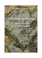 Italion-Imbrini il nome antico di Campobasso di Alberindo Grimani edito da Youcanprint