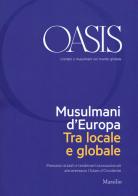 Oasis. Cristiani e musulmani nel mondo globale (2018) vol.28 edito da Marsilio