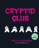 Cryptid club. Ediz. italiana di Sarah Andersen edito da Becco Giallo