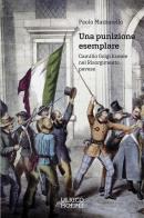 Una punizione esemplare. Camillo Golgi liceale nel Risorgimento pavese di Paolo Mazzarello edito da Ulrico Hoepli