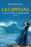 La capitana vol.3 di Mario Dentone edito da Ugo Mursia Editore