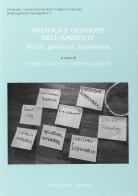 Politica e gestione dell'ambiente. Attori, processi, esperienze di Monica Camuffo, Stefano Soriani edito da Pàtron