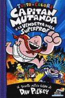 Capitan Mutanda e la vendetta della superprof di Dav Pilkey edito da Piemme