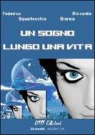 Un sogno lungo una vita di Riccardo Bianco edito da 0111edizioni