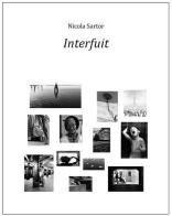 Interfuit di Nicola Sartor edito da QuiEdit