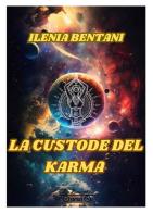 La custode del karma di Ilenia Bentani edito da La Bancarella (Piombino)
