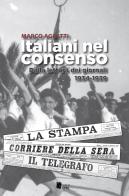 Italiani nel consenso. Dalla lettura dei giornali 1934-1939 di Marco Agretti edito da I Libri di Emil