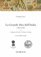 Giuseppe Tucci. La Grande Dea dell'India e altri scritti edito da Scienze e Lettere