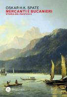 Storia del Pacifico vol.2 di Oskar Hermann Khristian Spate edito da Res Gestae