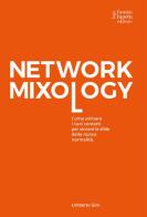 Network mixology. Come attivare i tuoi contatti per vincere le sfide della nuova normalità di Umberto Gini edito da Fausto Lupetti Editore