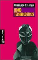 Homo technologicus di Giuseppe O. Longo edito da Booklet Milano