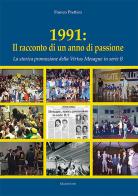 1991: Il racconto di un anno di passione. La storica promozione della Virtus Mesagne in serie B di Franco Prettico edito da Grifo (Cavallino)