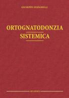 Ortognatodonzia sistemica di Giuseppe Stefanelli edito da Edi. Ermes