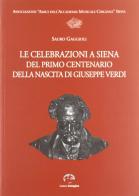 Le celebrazioni a Siena del primo centenario della nascita di Giuseppe Verdi di Sauro Gaggioli edito da NIE