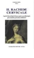 Il rachide cervicale. Aspetti chinesiologici, biomeccanici, neurofisiologici, psicosomatici, posturali, riabilitativi edito da Marrapese