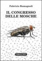 Il congresso delle mosche di Fabrizio Romagnoli edito da Tabula Fati