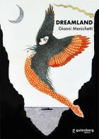 Dreamland. Gianni Menichetti. Ediz. bilingue edito da Gutenberg Edizioni