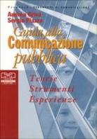 Guida alla comunicazione pubblica. Teorie, strumenti ed esperienze di Andrea Griva, Sergio Piazza edito da Centro Scientifico