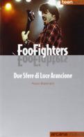 Foo Fighters di Paolo Martinelli edito da Arcana