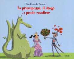La principessa, il drago e il prode cavaliere di Geoffroy de Pennart edito da Babalibri