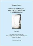 Scienza e tecnologia delle acque minerali e delle devande lle bevande vol.6 di Roberto Rizzo edito da Chiriotti