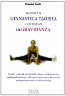 Il manuale di ginnastica taoista Taj Ji Quan in gravidanza di Claudia Ciolli edito da MIR Edizioni