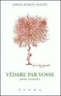 Vedare par vosse. Fame contento di Amelia Siliotti Burlon edito da Panda Edizioni