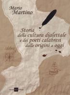 Storia della cultura dialettale e dei poeti calabresi dalle origini a oggi di Mario Martino edito da H.E.-Herald Editore