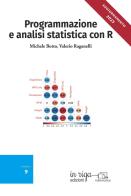 Programmazione e analisi statistica con R di Michele Botto, Valerio Raganelli edito da In Riga Edizioni