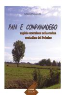 Pan e conpanadego. Rapida escursione nella cucina contadina del Polesine di Adriano Romagnolo edito da Gieffe