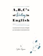 A,B,C's of writing in English. A practice book for learners of English pre-intermediate to intermediate levels di Cynthia Foppiano edito da 2F Multimedia