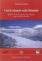 Con le ciaspole nelle Dolomiti di Antonella Fornari edito da Danilo Zanetti Editore
