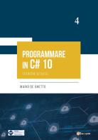 Programmare in C# 10. Tecniche di base di Mario De Ghetto edito da Youcanprint