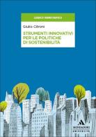 Strumenti innovativi per le politiche di sostenibilità di Giulio Citroni edito da Mondadori Università
