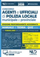 Concorso Vigile Urbano. Agenti e Ufficiali di Polizia Locale, municipale e provinciale. Manuale con teoria e quiz 2026, con le prove dei concorsi precedenti e con fo edito da Nld Concorsi