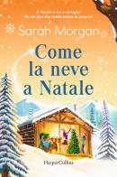 Come la neve a Natale di Sarah Morgan edito da HarperCollins Italia