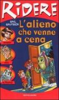 L' alieno che venne a cena di Gail Gauthier edito da Mondadori