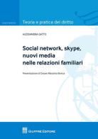 Social network, skype, nuovi media nelle relazioni familiari di Alessandra Gatto edito da Giuffrè