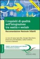 I requisiti di qualità nell'integrazione tra sanità e sociale. Raccomandazione Nazionale SIQuAS edito da Franco Angeli