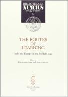 The routes of learning. Italy and Europe in the modern age edito da Olschki